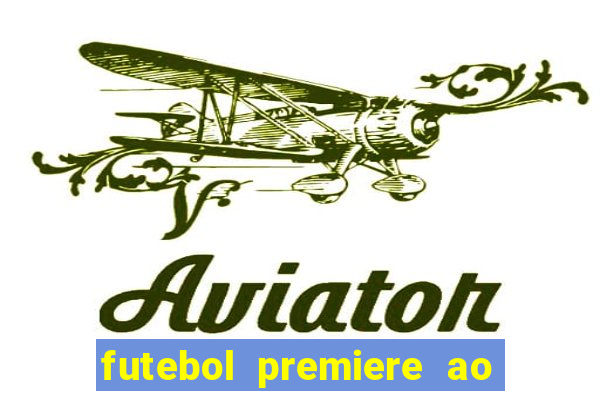 futebol premiere ao vivo gratis